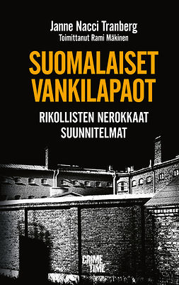 Tranberg, Janne ”Nacci” - Suomalaiset vankilapaot: Rikollisten nerokkaat suunnitelmat, ebook