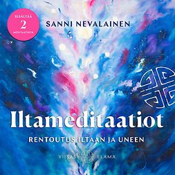 Nevalainen, Sanni - Iltameditaatiot: Rentoutus iltaan ja uneen, audiobook
