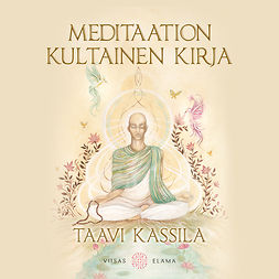 Kassila, Taavi - Meditaation kultainen kirja, audiobook