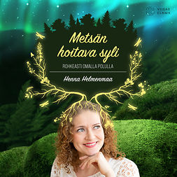 Helmenmaa, Henna - Metsän hoitava syli, audiobook