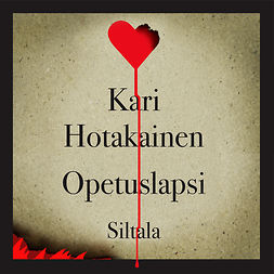 Hotakainen, Kari - Opetuslapsi, audiobook