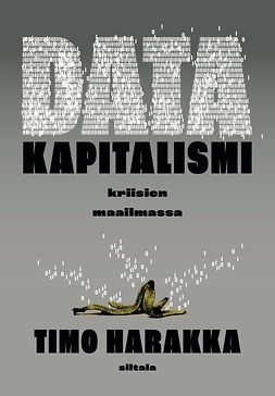 Harakka, Timo - Datakapitalismi kriisien maailmassa, ebook
