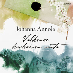 Annola, Johanna - Valkenee kaukainen ranta, äänikirja