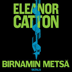 Catton, Eleanor - Birnamin metsä, audiobook