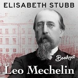 Stubb, Elisabeth - Leo Mechelin - Senaattorin  elämäntarina, äänikirja