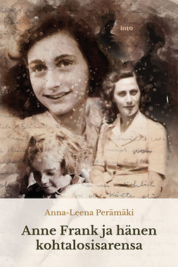 Perämäki, Anna-Leena - Anne Frank ja hänen kohtalosisarensa, e-kirja