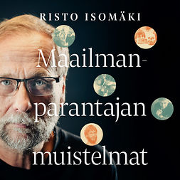Isomäki, Risto - Maailmanparantajan muistelmat, audiobook