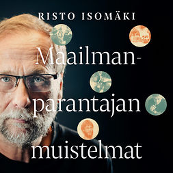 Isomäki, Risto - Maailmanparantajan muistelmat, äänikirja