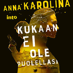 Karolina, Anna - Kukaan ei ole puolellasi, audiobook