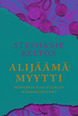 Kelton, Stephanie - Alijäämämyytti: Modernin rahateorian mahdollisuudet, ebook