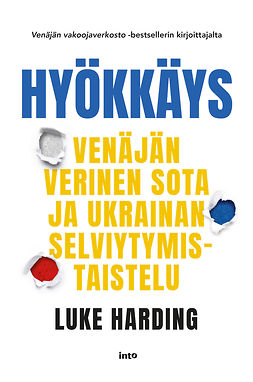 Harding, Luke - Hyökkäys: Venäjän verinen sota ja Ukrainan selviytymistaistelu, e-bok