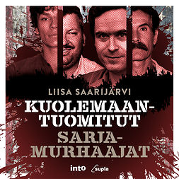 Saarijärvi, Liisa - Kuolemaantuomitut sarjamurhaajat, audiobook