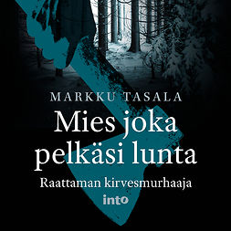 Tasala, Markku - Mies joka pelkäsi lunta, äänikirja