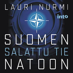 Nurmi, Lauri - Suomen salattu tie Natoon, audiobook