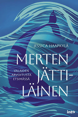 Haapkylä, Jessica - Merten jättiläinen: Valaiden arvoitusta etsimässä, e-bok