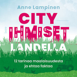 Lampinen, Anne - Cityihmiset landella, audiobook