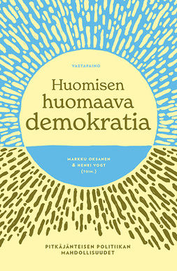 Oksanen, Markku - Huomisen huomaava demokratia, e-bok