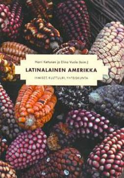 Kettunen, Harri - Latinalainen Amerikka: - ihmiset, kulttuuri, yhteiskunta, e-bok