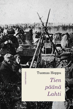 Hoppu, Tuomas - Tien päänä Lahti, e-bok