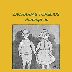 Topelius, Zacharias - Parempi tie, audiobook