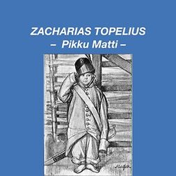 Topelius, Zacharias - Pikku Matti, audiobook