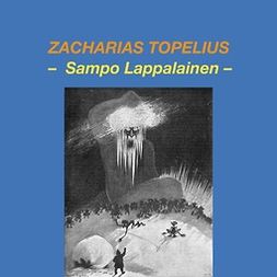 Topelius, Zacharias - Sampo Lappalainen, äänikirja
