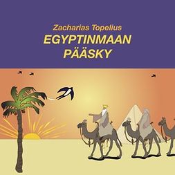 Topelius, Zacharias - Egyptinmaan pääsky, audiobook
