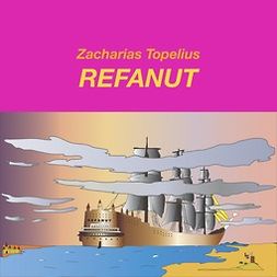 Topelius, Zacharias - Refanut, audiobook