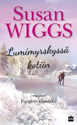 Wiggs, Susan - Lumimyrskyssä kotiin: Pajujärvi-kronikka 4, e-bok