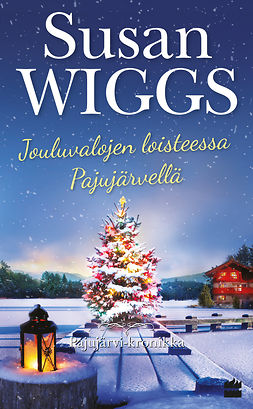 Wiggs, Susan - Jouluvalojen loisteessa Pajujärvellä: Pajujärvi-kronikka 10, e-kirja