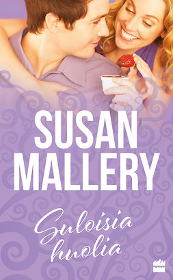 Mallery, Susan - Suloisia huolia, ebook