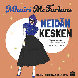 McFarlane, Mhairi - Meidän kesken, audiobook