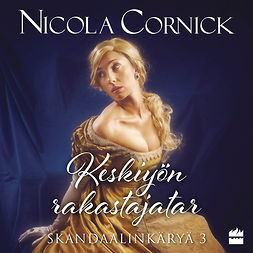 Cornick, Nicola - Keskiyön rakastajatar, äänikirja