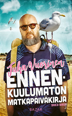 Vuorinen, Juha - Ennenkuulumaton matkapäiväkirja (päivitetty laitos), e-kirja