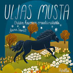Sewell, Anna - Uljas Musta: Erään hevosen omaelämäkerta, audiobook