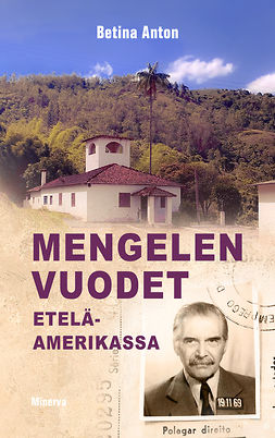 Anton, Betina - Mengelen vuodet Etelä-Amerikassa, ebook