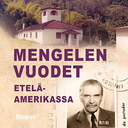 Anton, Betina - Mengelen vuodet Etelä-Amerikassa, audiobook