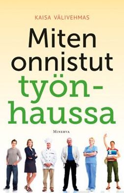 Välivehmas, Kaisa - Miten onnistut työnhaussa, e-bok