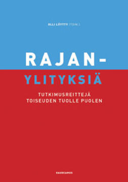 Löytty, Olli - Rajanylityksiä: Tutkimusreittejä toiseuden tuolle puolen, ebook