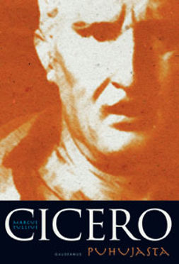 Cicero, Marcus Tullius - Puhujasta, e-kirja