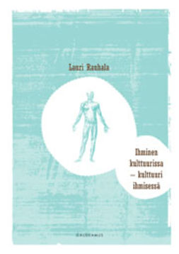 Rauhala, Lauri - Ihminen kulttuurissa - kulttuuri ihmisessä, e-kirja