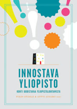 Ainamo, Antti - Innostava yliopisto: Kohti uudistavaa yliopistojohtamista, ebook