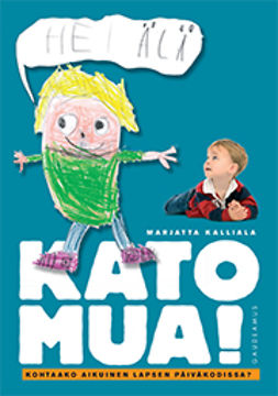 Kalliala, Marjatta - Kato mua!: Kohtaako aikuinen lapsen päiväkodissa?, e-kirja