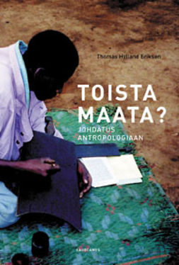 Hylland, Eriksen Thomas - Toista maata? Johdatus antropologiaan, e-bok