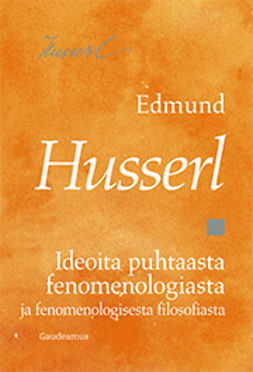 Husserl, Edmund - Ideoita puhtaasta fenomenologiasta ja fenomenologisesta filosofiasta, e-kirja