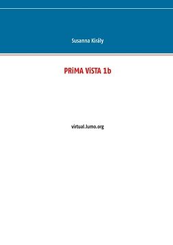 Király, Susanna - PRiMA ViSTA 1b: virtual.lumo.org, ebook