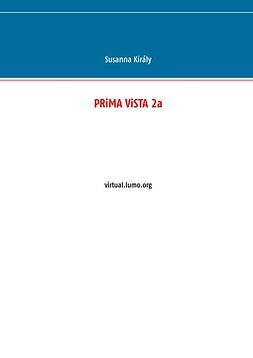 Király, Susanna - PRiMA ViSTA 2a: virtual.lumo.org, e-kirja