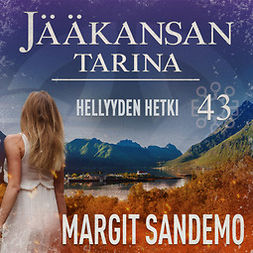 Sandemo, Margit - Hellyyden hetki: Jääkansan tarina 43, audiobook