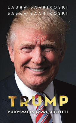 Saarikoski, Laura Saarikoski; Saska - Trump - Yhdysvaltain presidentti, ebook