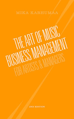 Karhumaa, Mika - The Art of Music Business Management - For Artists & Managers, e-kirja